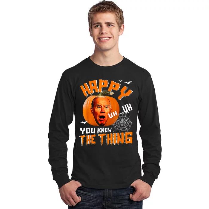 Happy Uh You Know The Thing Funny Biden Confused Halloween Tall Long Sleeve T-Shirt