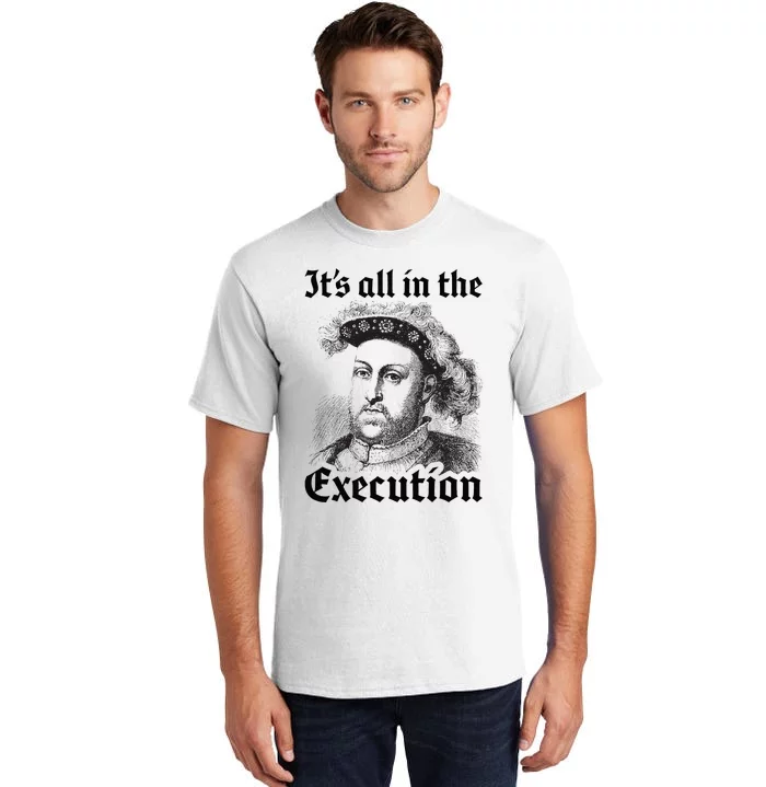 Henry VIII 8th Funny English History Quote Tall T-Shirt