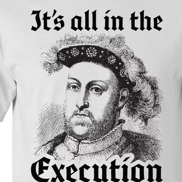 Henry VIII 8th Funny English History Quote Tall T-Shirt