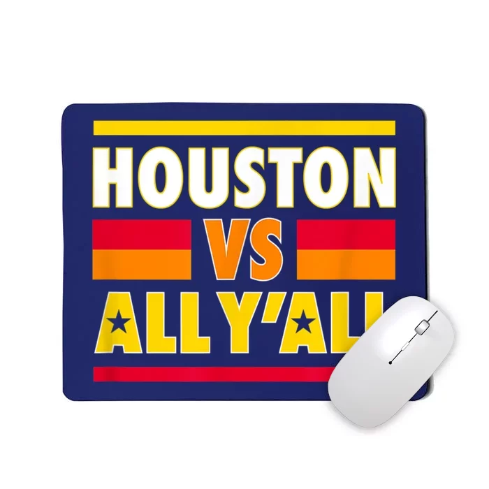 Houston Vs. All Y'all Houston Baseball Mousepad