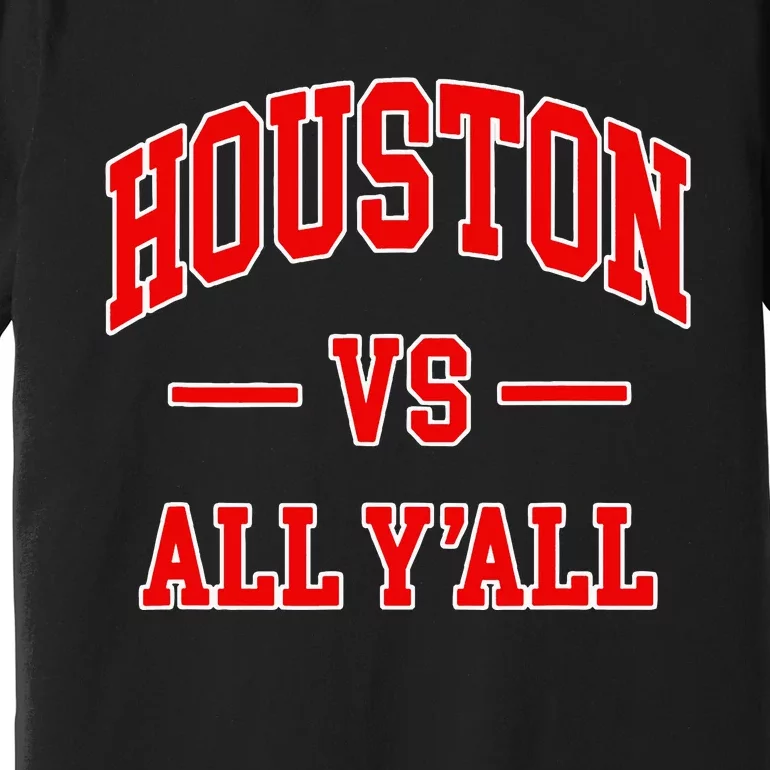 Houston Vs All YAll Throwback Design Classic Premium T-Shirt