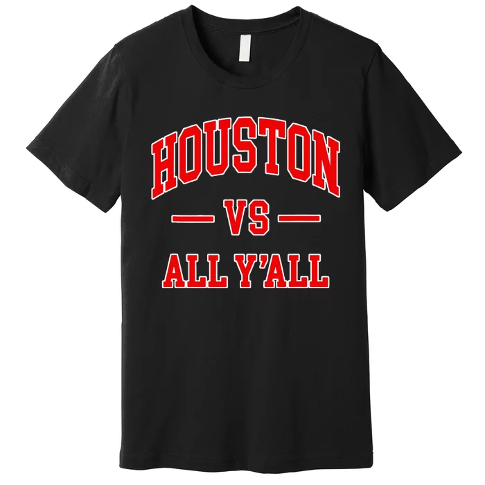 Houston Vs All YAll Throwback Design Classic Premium T-Shirt