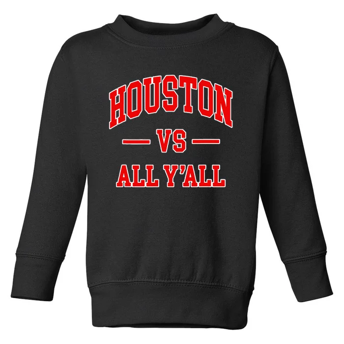 Houston Vs All YAll Throwback Design Classic Toddler Sweatshirt