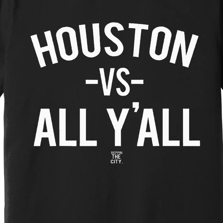 Houston Vs All Yall Premium T-Shirt