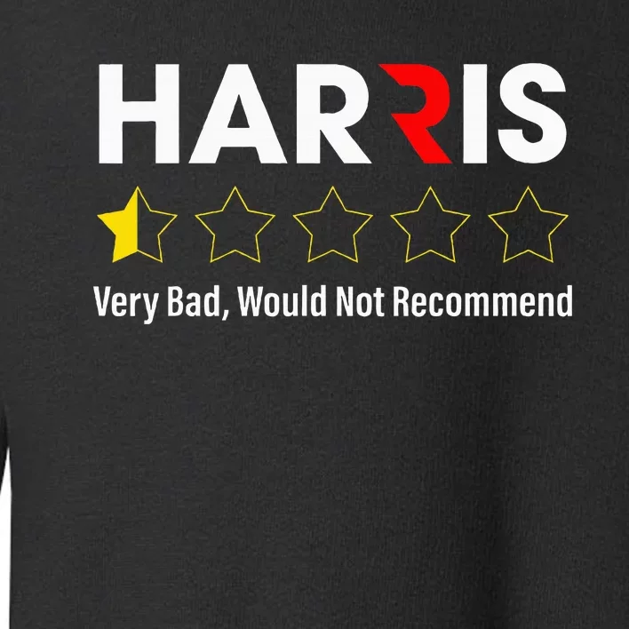 Harris Very Bad Would Not Recommend Toddler Sweatshirt