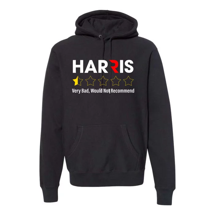 Harris Very Bad Would Not Recommend Anti Harris Premium Hoodie