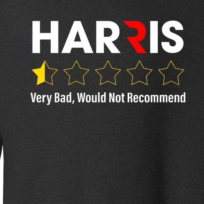 Harris Very Bad Would Not Recommend Anti Harris Toddler Sweatshirt