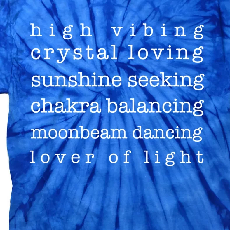 High Vibing Crystal Loving Sunshine Seeking Chakra Balancing Gift Tie-Dye T-Shirt