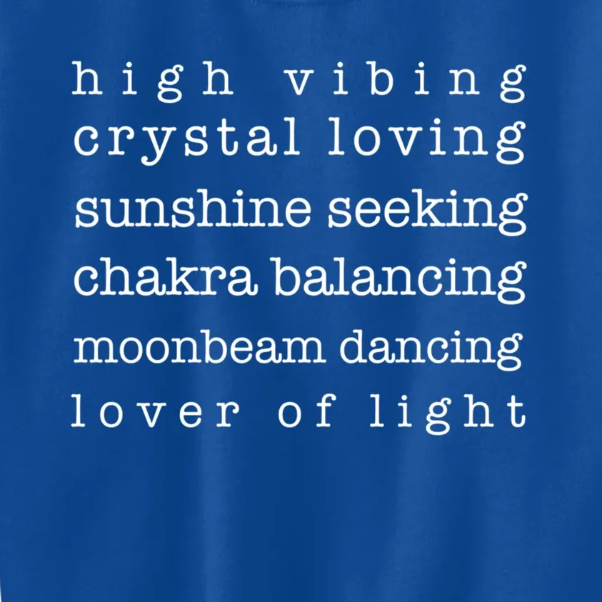 High Vibing Crystal Loving Sunshine Seeking Chakra Balancing Gift Kids Sweatshirt