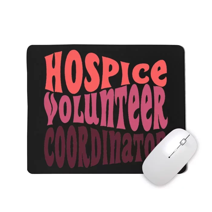 Hospice Volunr Coordinator Mousepad