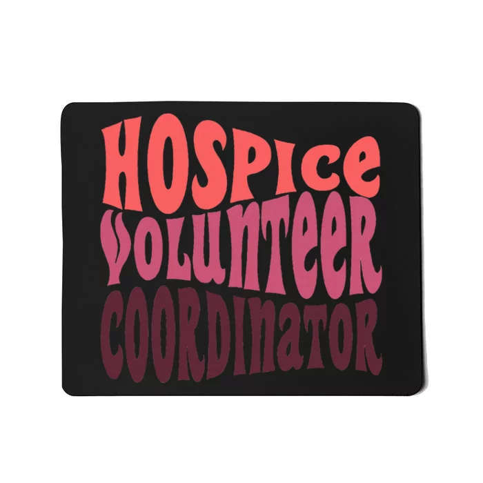 Hospice Volunr Coordinator Mousepad