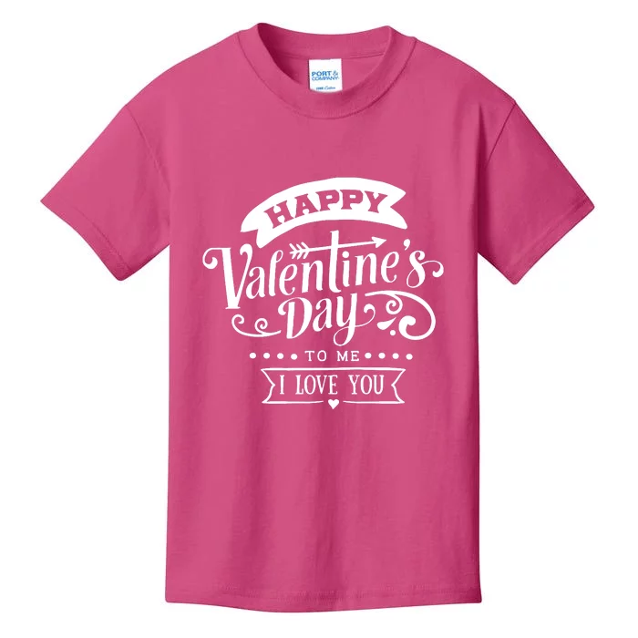 Happy Valentines Day To Me I Love You Gift Kids T-Shirt