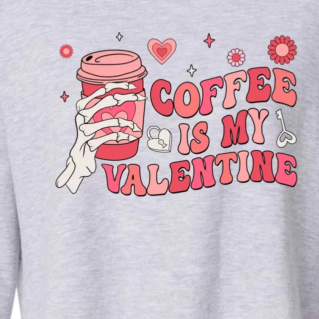 Happy Valentines Day Coffee Is My Valentines Groovy Skull Funny Gift Cropped Pullover Crew