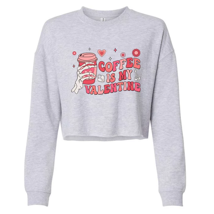 Happy Valentines Day Coffee Is My Valentines Groovy Skull Funny Gift Cropped Pullover Crew