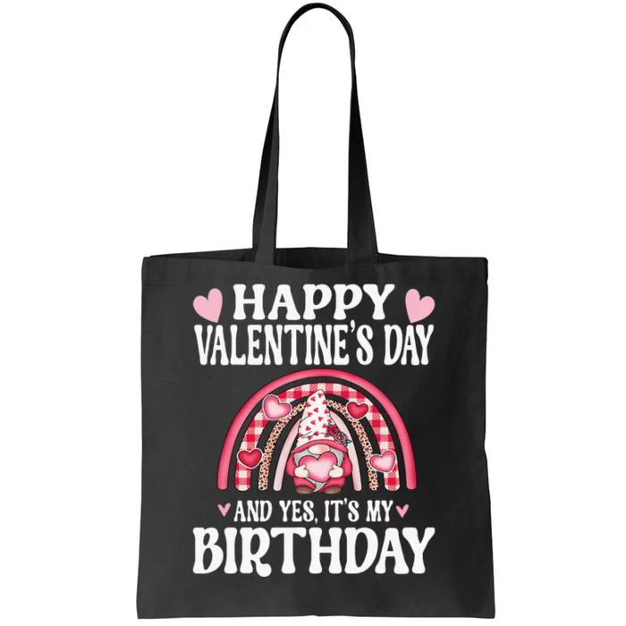 Happy Valentine's Day Yes It's My Birthday Born on Valentine Tote Bag