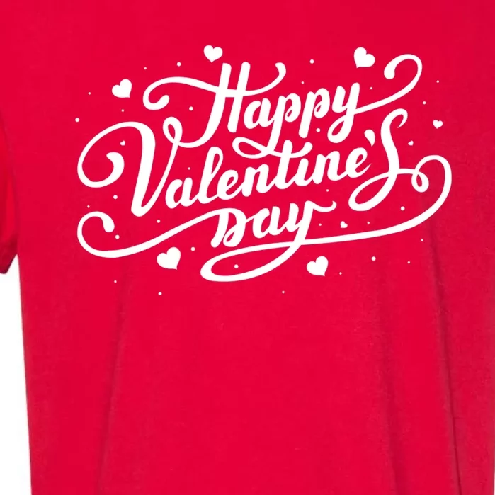 Happy Valentines Day Romantic Gift Garment-Dyed Heavyweight T-Shirt