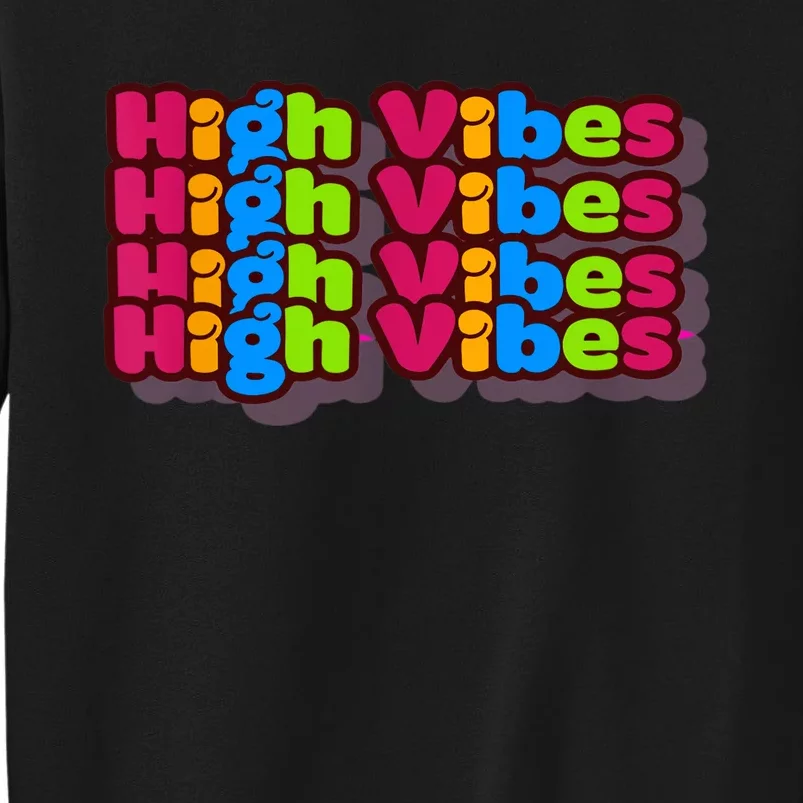 High Vibes Tall Sweatshirt