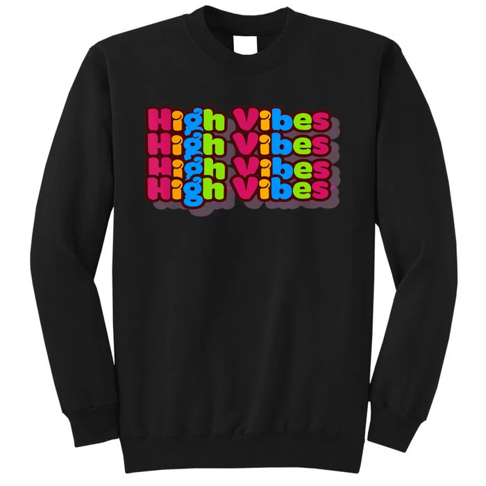 High Vibes Tall Sweatshirt