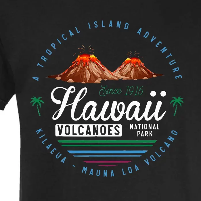 Hawaii Volcanoes National Park Kilauea Mauna Garment-Dyed Heavyweight T-Shirt