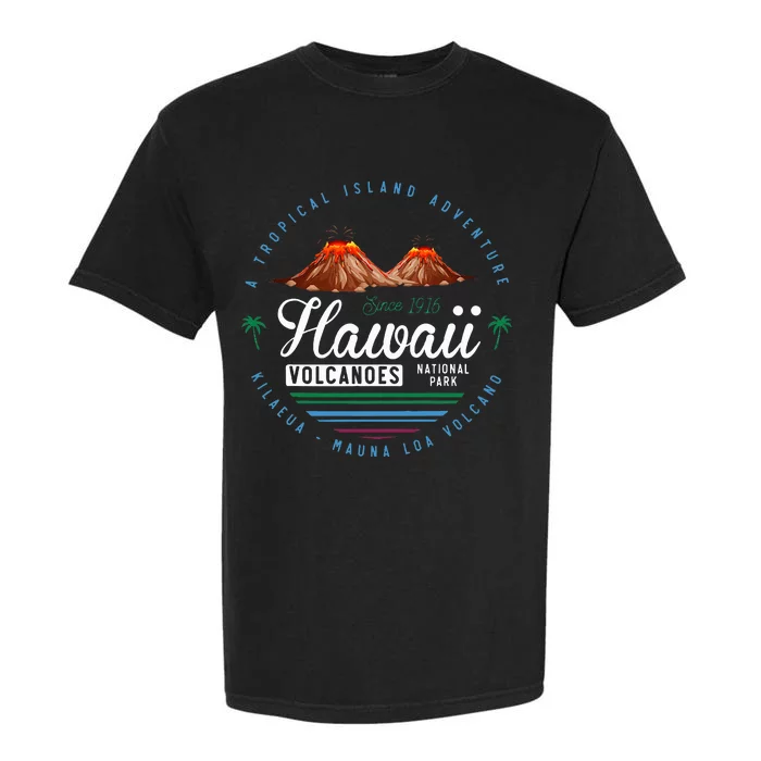 Hawaii Volcanoes National Park Kilauea Mauna Garment-Dyed Heavyweight T-Shirt