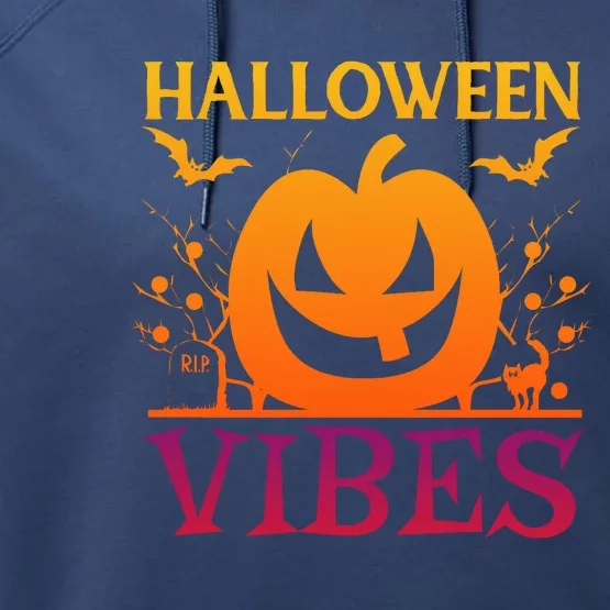 Halloween Vibes Pumpkin Halloween Quote Performance Fleece Hoodie