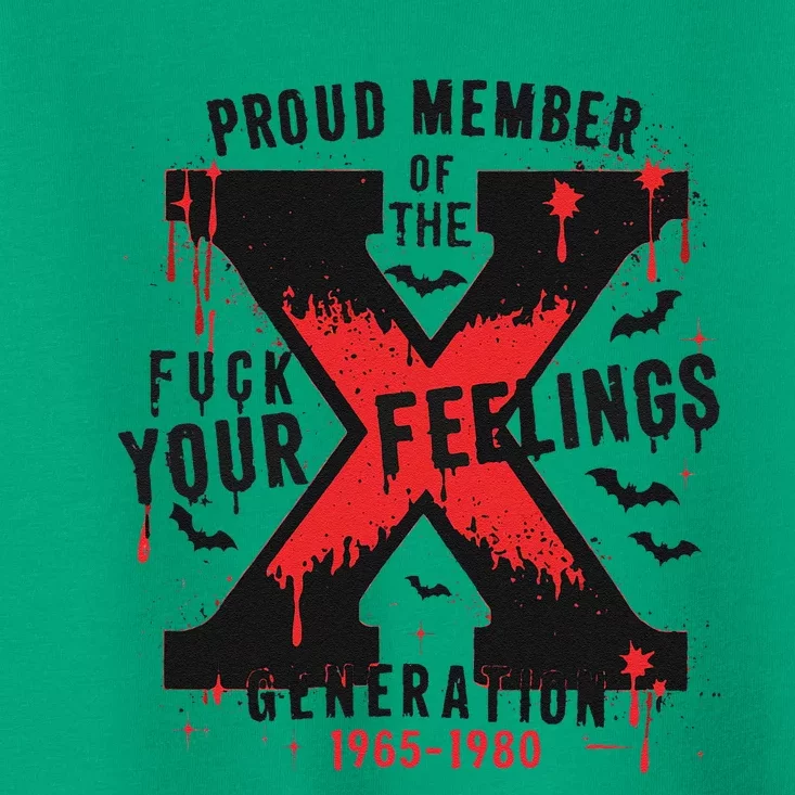 Halloween Vibes Proud Member Of The Fuck Your Feelings Gen X Toddler T-Shirt