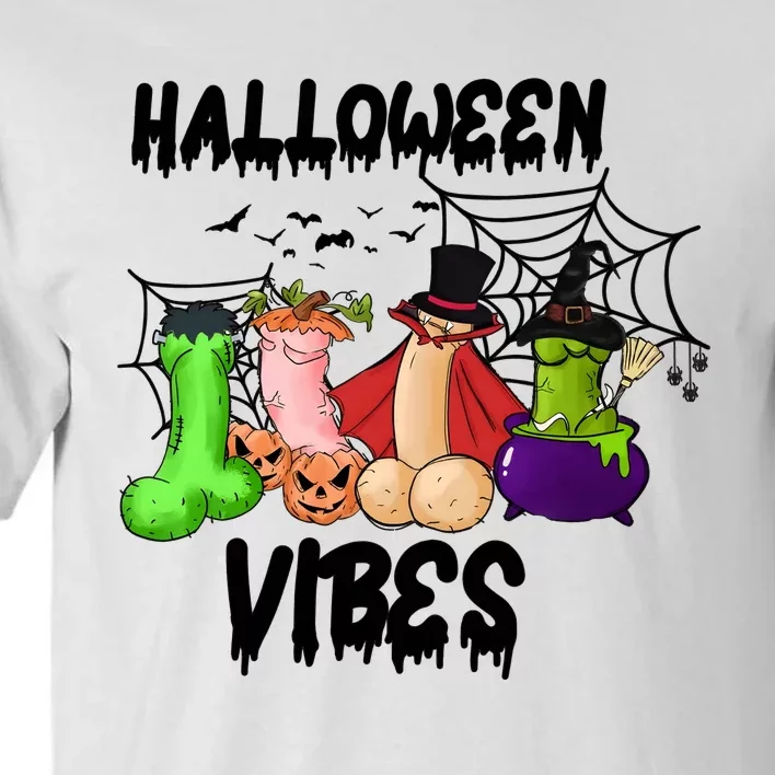 Halloween Vibes Sarcastic Adults Sex Joke Tall T-Shirt