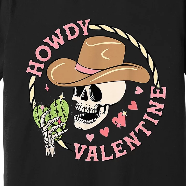 Howdy Valentine Western Cowboy Hat Southern Cowgirl Premium T-Shirt