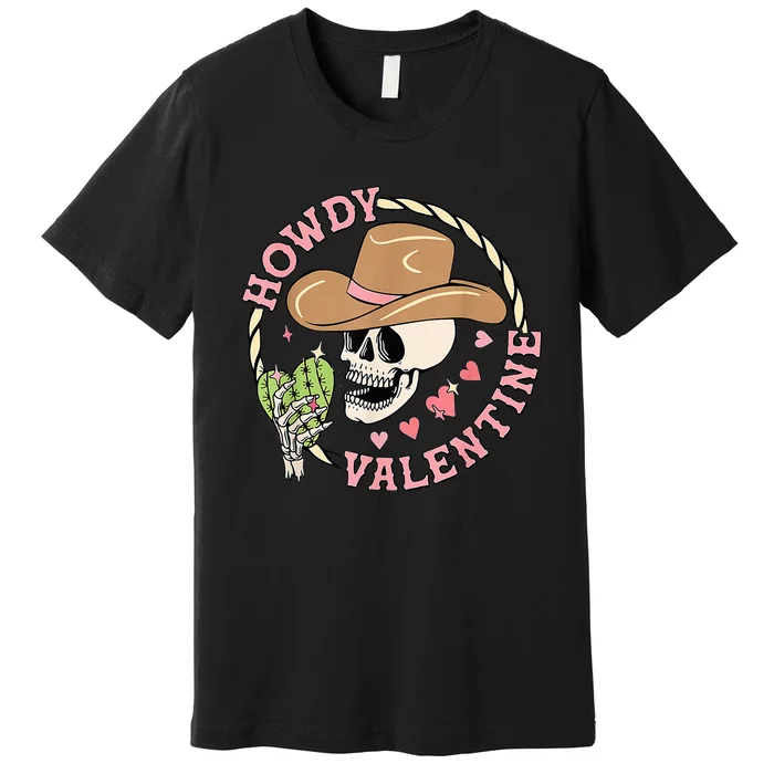 Howdy Valentine Western Cowboy Hat Southern Cowgirl Premium T-Shirt