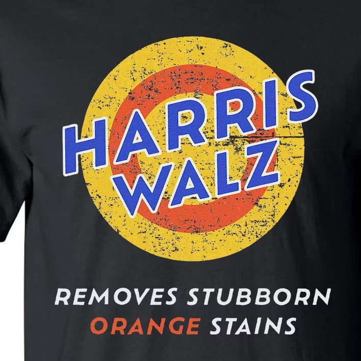 Harris Walz 2024 Waltz Removes Stubborn Orange Stains Funny Tall T-Shirt