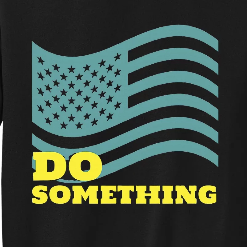 Harris Walz 2024 Michelle Obama Says Do Something Tall Sweatshirt