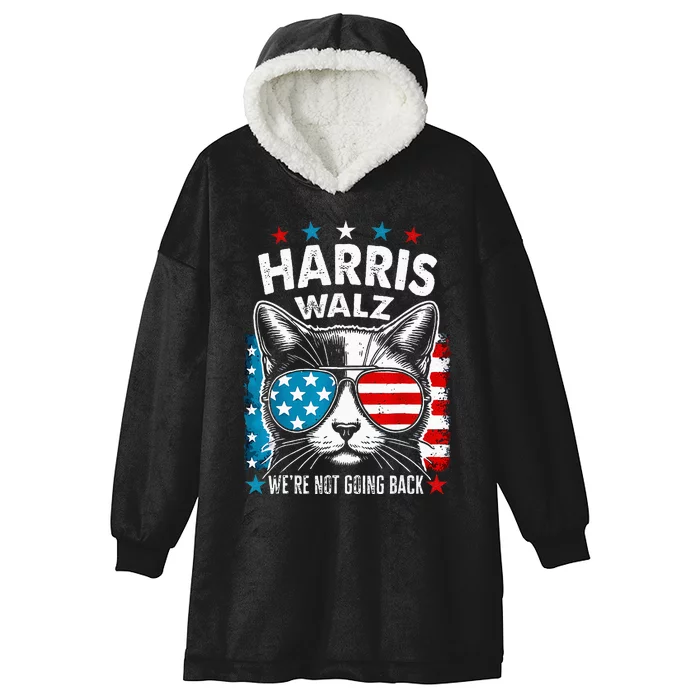 Harris Waltz 2024 Election Harris Waltz WeRe Not Going Backt Hooded Wearable Blanket