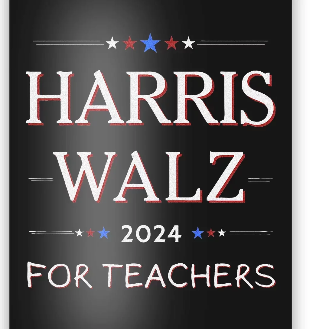 Harris Walz 2024 For Teachers Poster