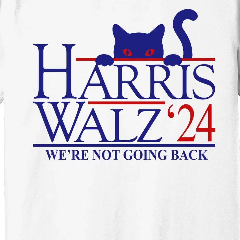 Harris Waltz 2024 Were Not Going Back Funny Cat Lady Premium T-Shirt