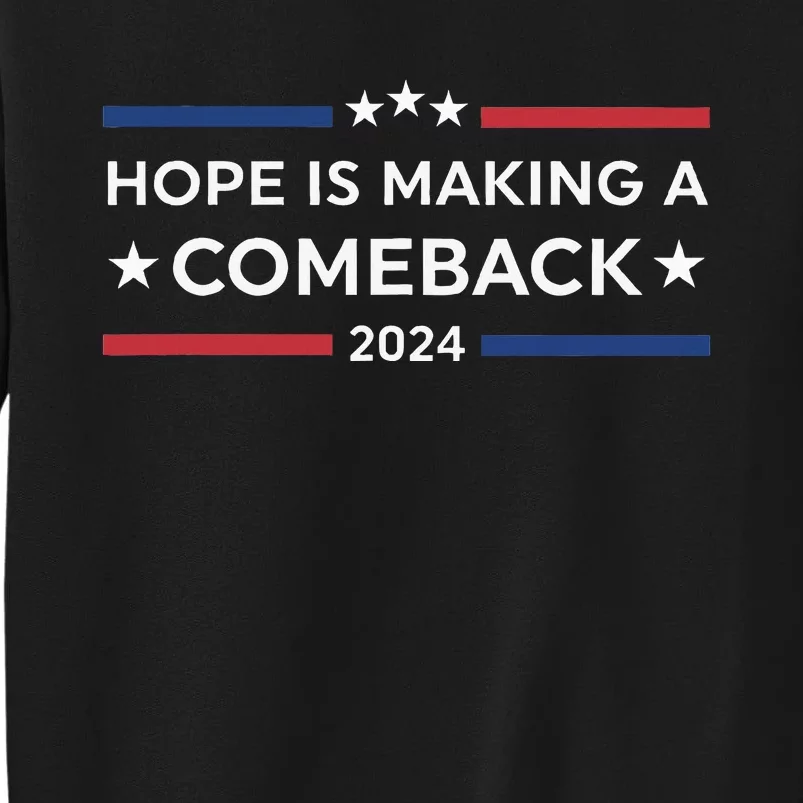 Harris Walz 2024 Hope Is Making A Comeback Sweatshirt