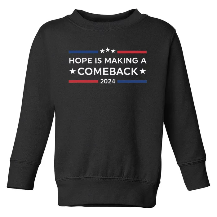 Harris Walz 2024 Hope Is Making A Comeback Toddler Sweatshirt