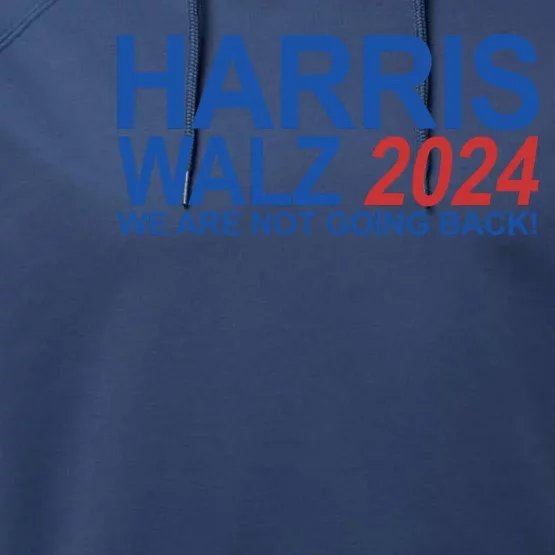 Harris Walz 2024 We Are Not Going Back Political Performance Fleece Hoodie