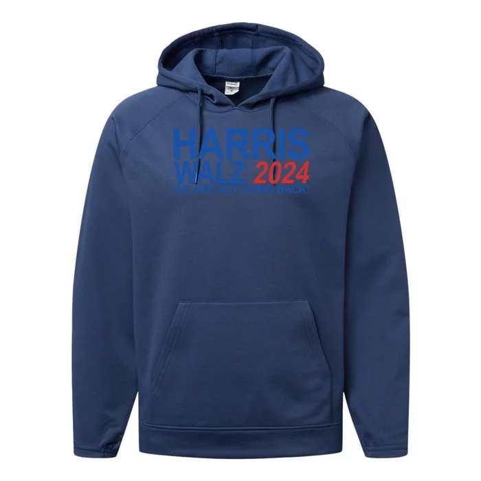 Harris Walz 2024 We Are Not Going Back Political Performance Fleece Hoodie