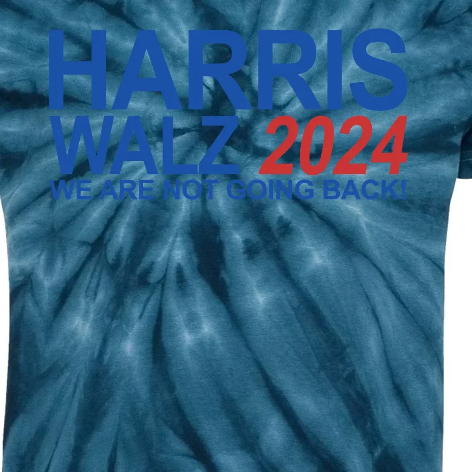 Harris Walz 2024 We Are Not Going Back Political Kids Tie-Dye T-Shirt