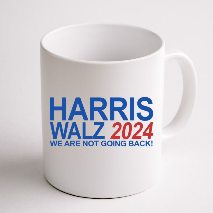 Harris Walz 2024 We Are Not Going Back Political Front & Back Coffee Mug