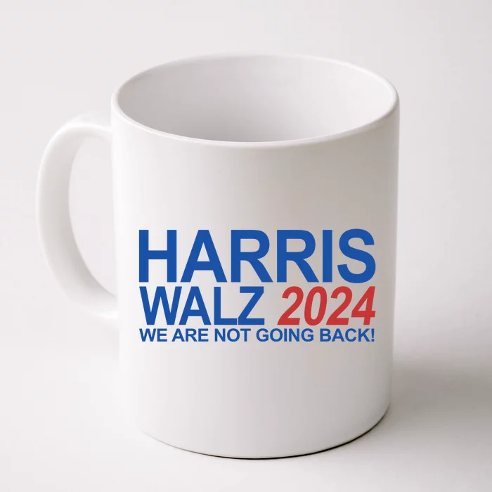 Harris Walz 2024 We Are Not Going Back Political Front & Back Coffee Mug