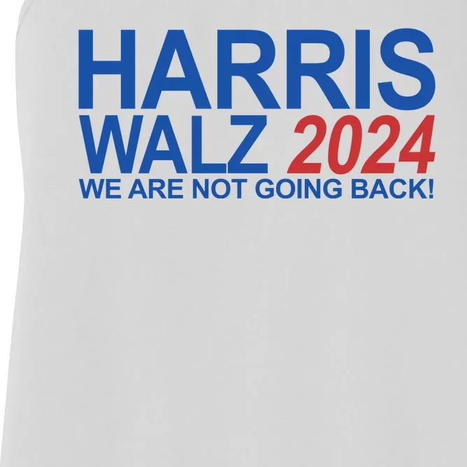 Harris Walz 2024 We Are Not Going Back Political Women's Racerback Tank