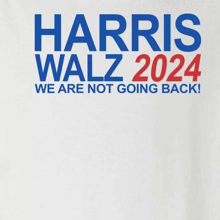 Harris Walz 2024 We Are Not Going Back Political Toddler Long Sleeve Shirt