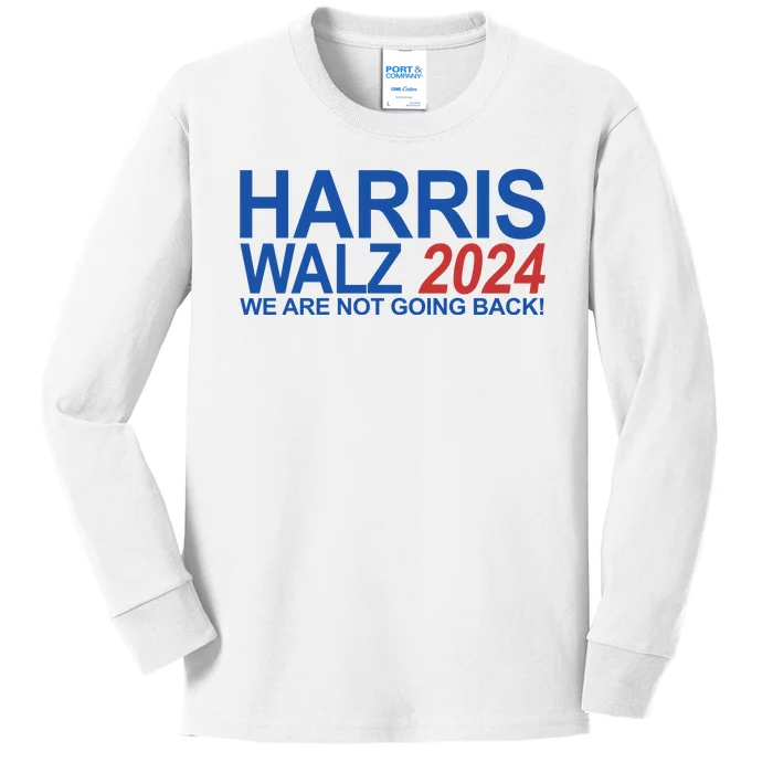 Harris Walz 2024 We Are Not Going Back Political Kids Long Sleeve Shirt