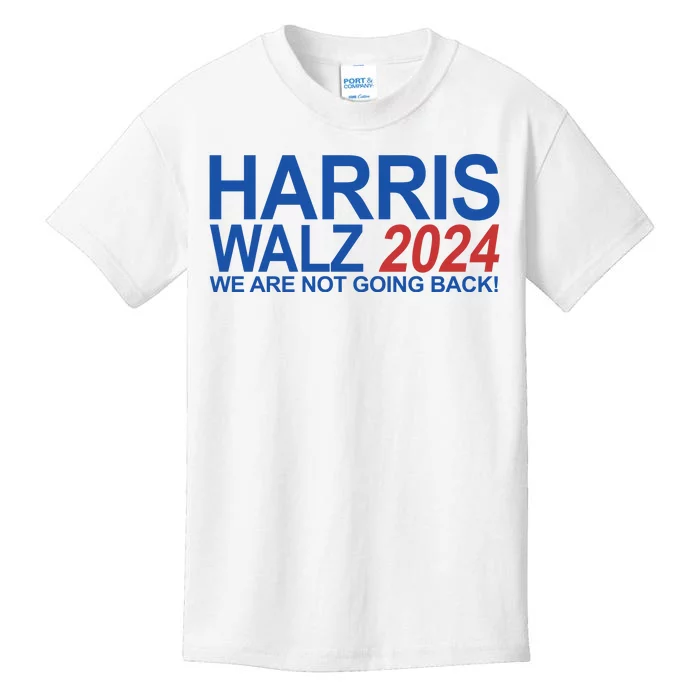 Harris Walz 2024 We Are Not Going Back Political Kids T-Shirt