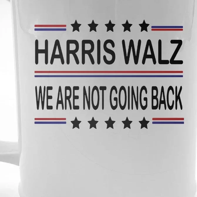 Harris Walz 2024 We Are Not Going Back Kamala Harris Front & Back Beer Stein