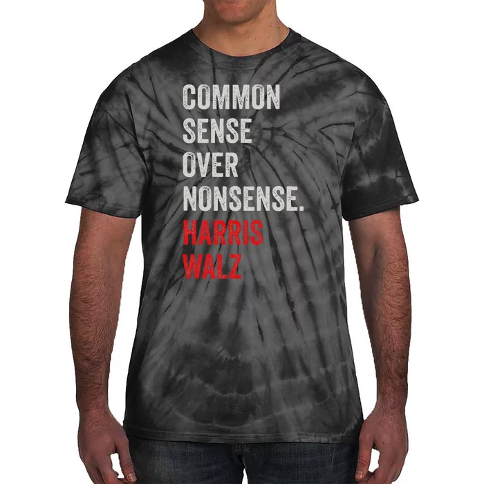 Harris Walz 2024 Common Sense Over Nonsense Tie-Dye T-Shirt