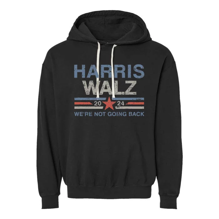 Harris Waltz 2024 Harris Walz WeRe Not Going Back Vintage Garment-Dyed Fleece Hoodie