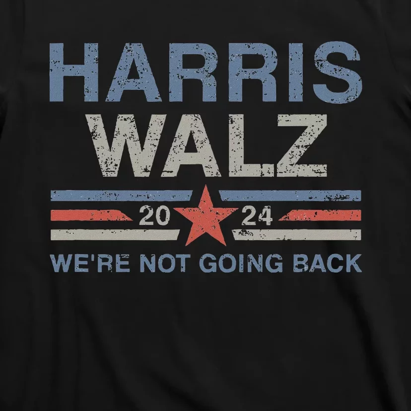 Harris Waltz 2024 Harris Walz WeRe Not Going Back Vintage T-Shirt