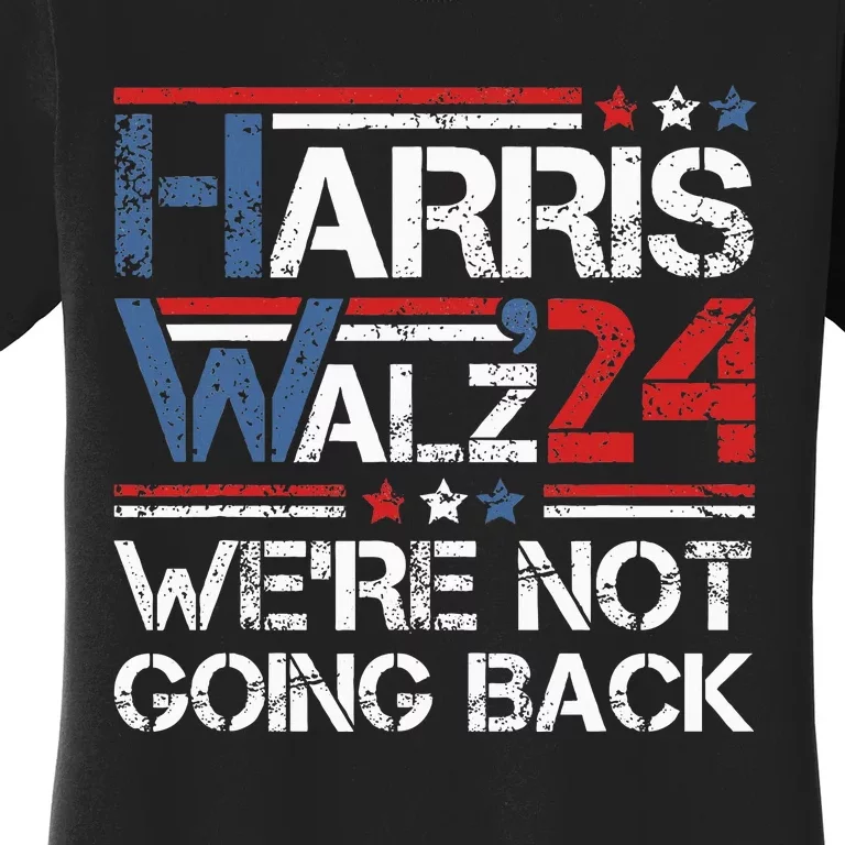 Harris Walz 2024 We Are Not Going Back Kamala Harris 2024 Women's T-Shirt